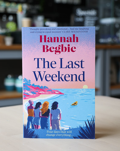 An image of the book cover for The Last Weekend by Hannah Begbie