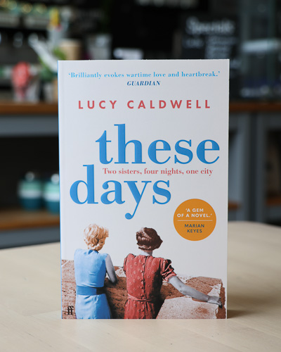 An image of the book cover for These Days by Lucy Caldwell