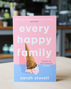 An image of the book cover for Every Happy Family by Sarah Stovell