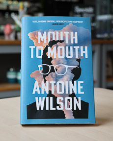 An image of the book cover for Mouth to Mouth by Antoine Wilson