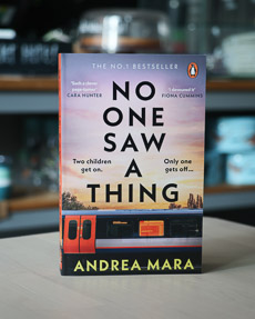 An image of the book cover for No One Saw a Thing by Andrea Mara