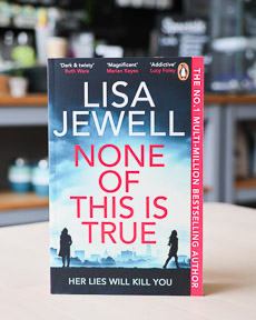 An image of the book cover for None of This Is True by Lisa Jewell