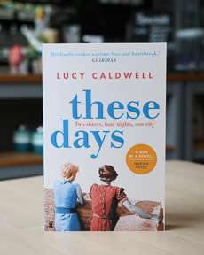 An image of the book cover for These Days by Lucy Caldwell